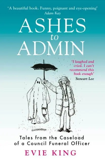 Cover: 9781915306302 | Ashes To Admin | Tales from the Caseload of a Council Funeral Officer